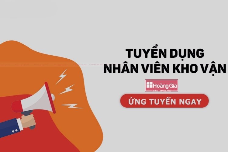 Tuyển dụng nhân viên kho Hoàng Gia